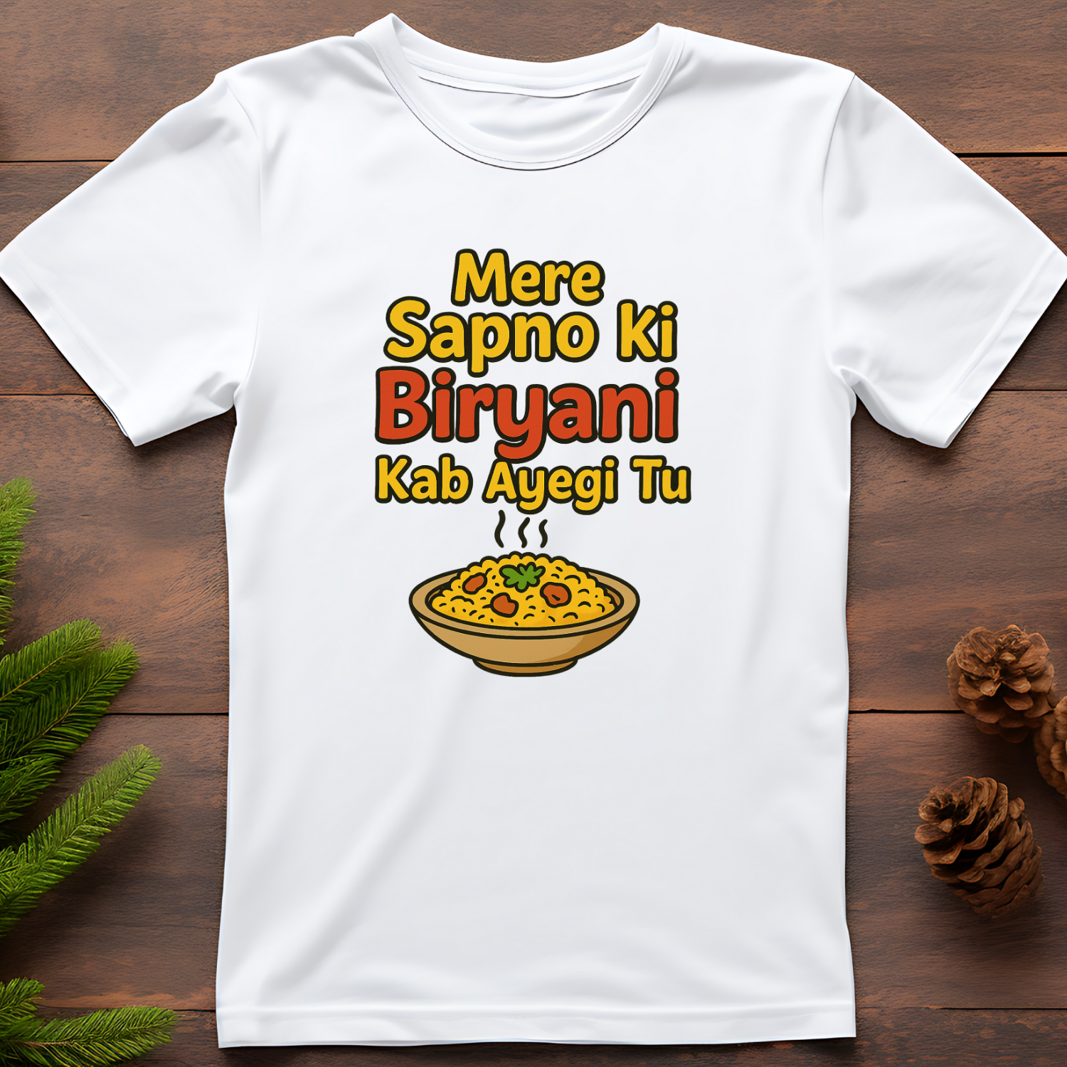 Mere Sapno ki Biryani - Cotton T-Shirt