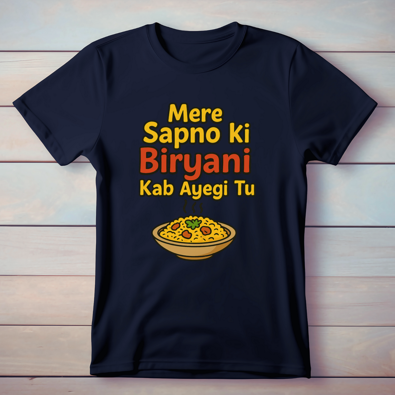 Mere Sapno ki Biryani - Cotton T-Shirt