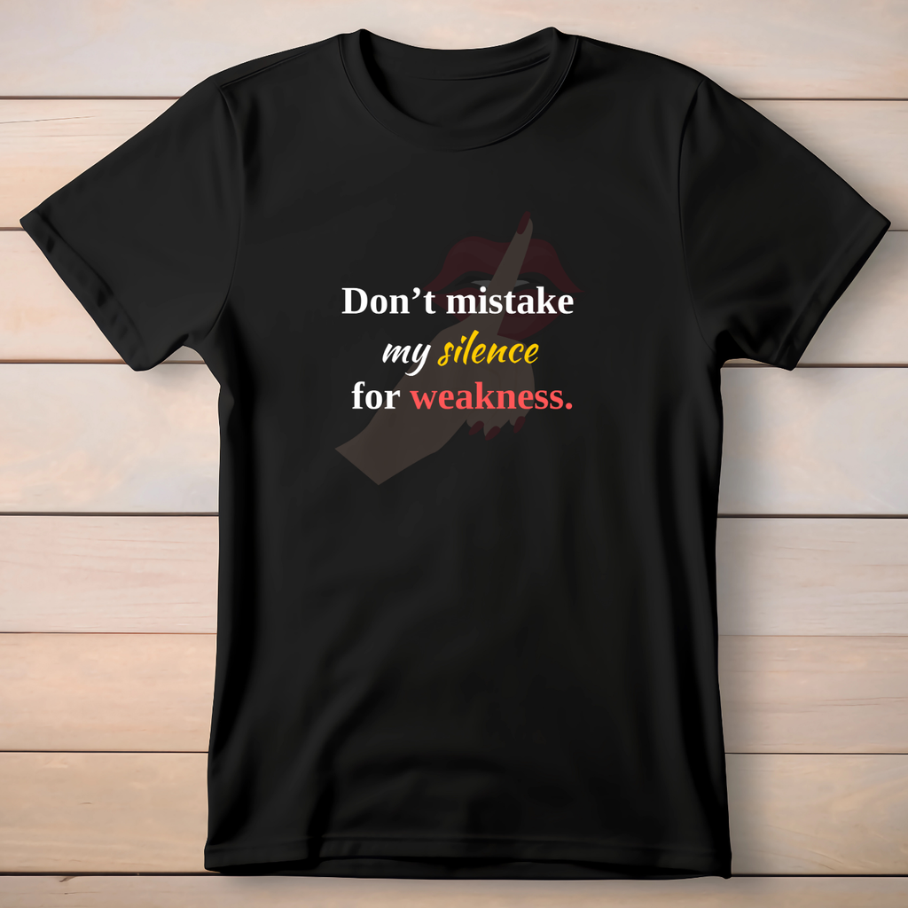 My silence Not weakness - Cotton T-Shirt